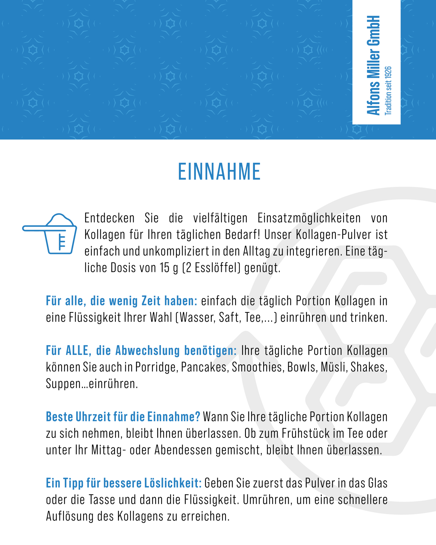 Infografik zur Einnahme von Millers Kollagen: Tägliche Dosis 15 g (2 Esslöffel) in Flüssigkeit wie Wasser, Saft oder Tee einrühren. Für Vielbeschäftigte einfach in Getränken löslich, für Abwechslung auch in Müsli, Pancakes, Smoothies, Suppen oder Bowls verwendbar. Text enthält Tipp zur besseren Löslichkeit: zuerst Pulver, dann Flüssigkeit. Zeitpunkt der Einnahme ist flexibel – morgens, mittags oder abends
